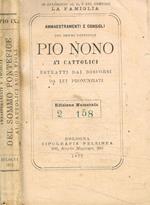 Ammaestramenti e consigli del Sommo Pontefice Pio nono ai cattolici estratti dai discorsi da lui pronunziati