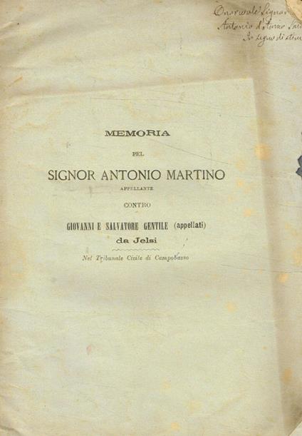 Memoria pel signor Antonio Martino appellante contro Giovanni e Salvatore Gentile (appellati) da Jelsi nel tribunale civile di Campobasso - Antonio Martino - copertina
