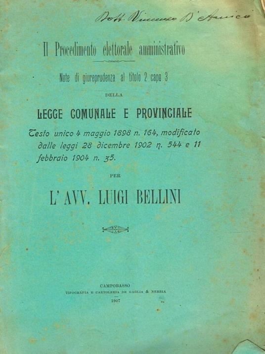 Il procedimento elettorale amministrativo. Note di giureprudenza al titolo 2 capo 3 della Legge comunale e provinciale - Luigi Bellini - copertina