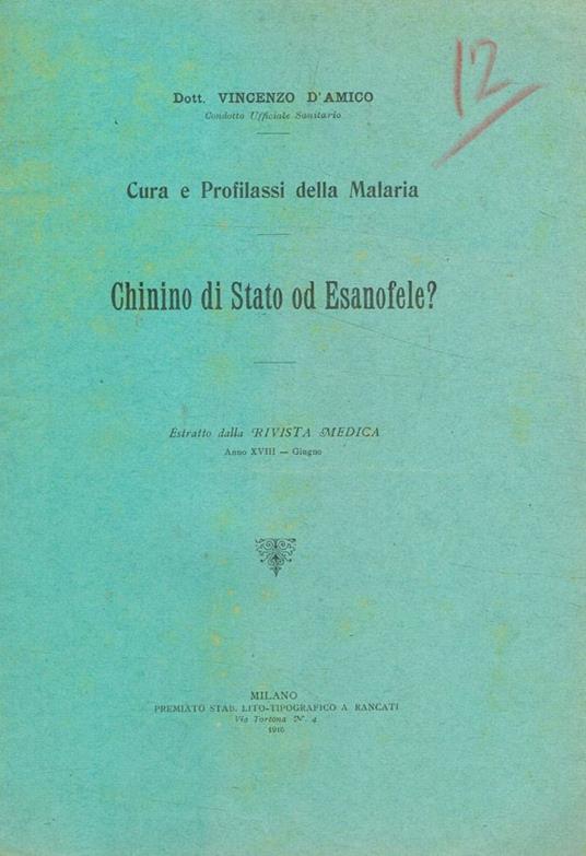Cura e profilassi della malaria. Chinino di stato od esanofele? - Vincenzo D'Amico - copertina