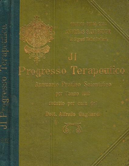 Il progresso terapeutico annuario pratico scientifico per l'anno 1912 - Ave Gagliardi - copertina
