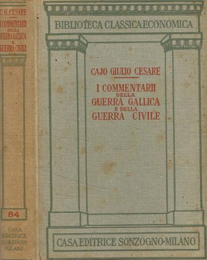 I commentarii della guerra gallica e della guerra civile - G. Giulio Cesare - copertina