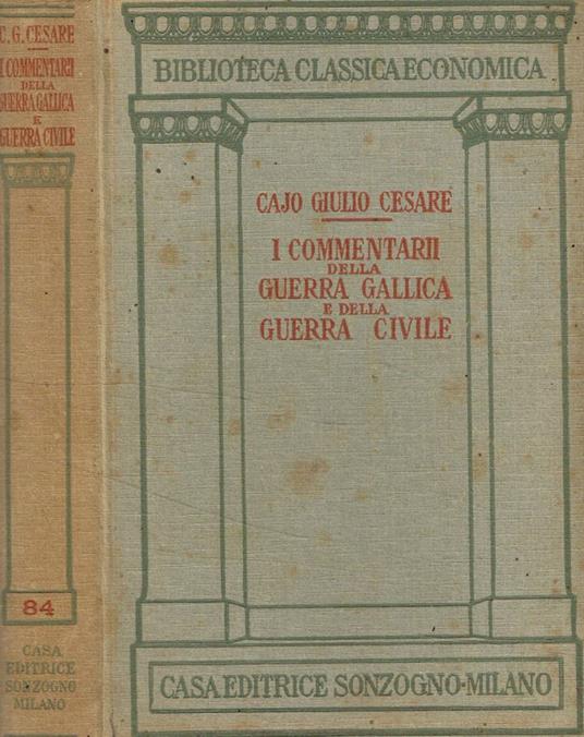 I commentarii della guerra gallica e della guerra civile - G. Giulio Cesare - copertina