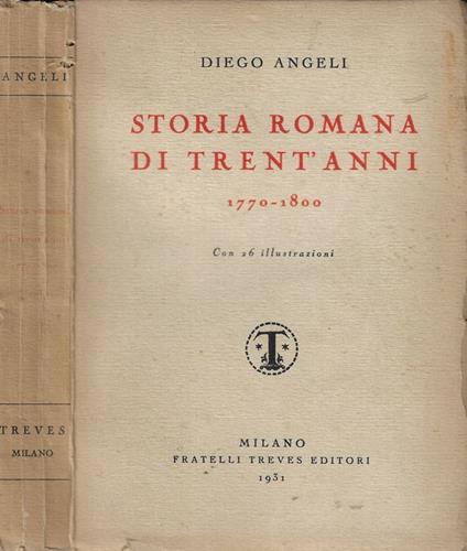 Storia romana di trent'anni 1770-1800 - Diego Angeli - copertina