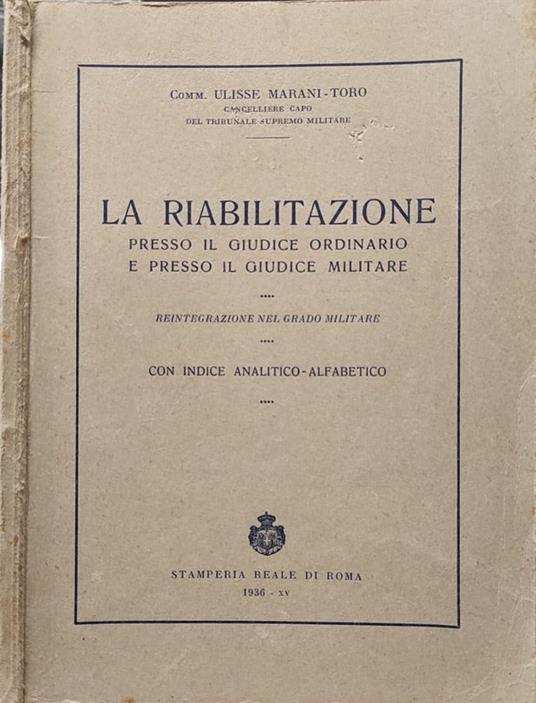 La riabilitazione presso il Giudice Ordinario e presso il Giudice Militare - copertina