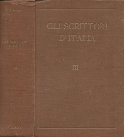 Gli scrittori d'Italia da Jacopo da Lentini a Pirandello. Storia letteraria desunta dalle opere del De Sanctis e di critici contemporanei. Vol. III: Dal Leopardi al Pirandello - Luigi Russo - copertina