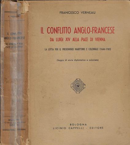 Il conflitto anglo-francese da Luigi XIV alla pace di Vienna - Francesco Verona - copertina