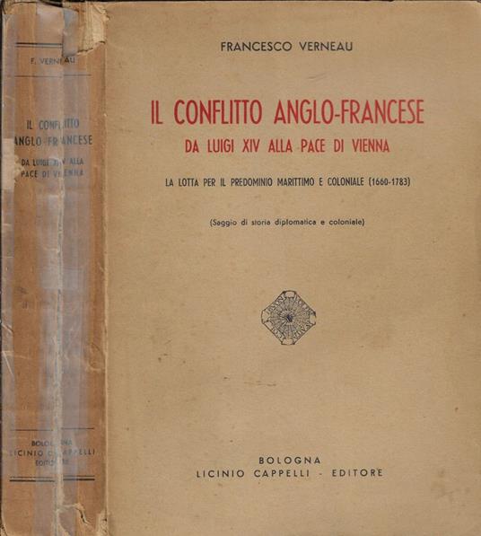 Il conflitto anglo-francese da Luigi XIV alla pace di Vienna - Francesco Verona - copertina