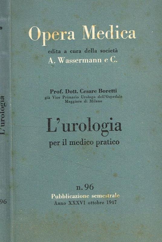 Opera medica n.96. L'urologia per il medico pratico - Cesare Boretti - copertina