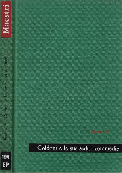 Goldoni e le sue sedici commedie nuove - Paolo Ferrari - copertina