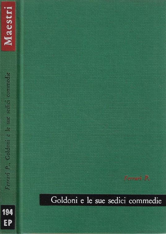 Goldoni e le sue sedici commedie nuove - Paolo Ferrari - copertina