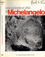 Vocazione e vita di Michelangelo Buonarroti