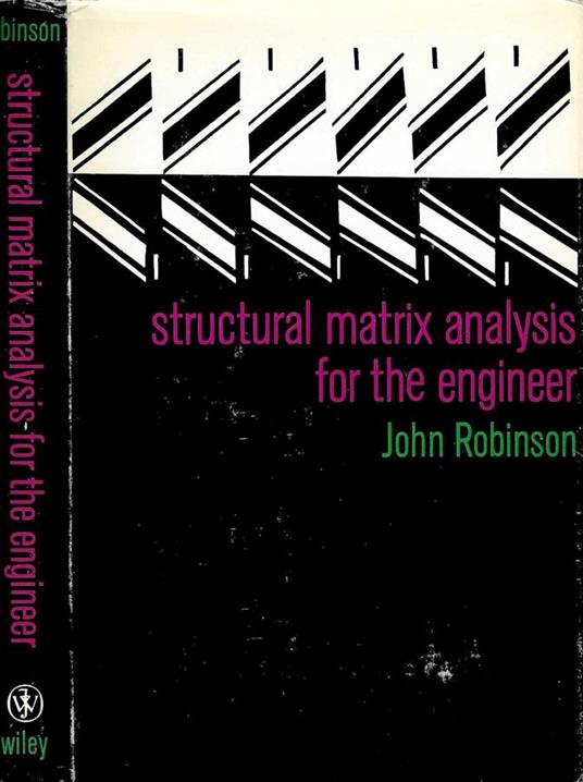 Structural matrix analysis for the engineer - Joan Robinson - copertina