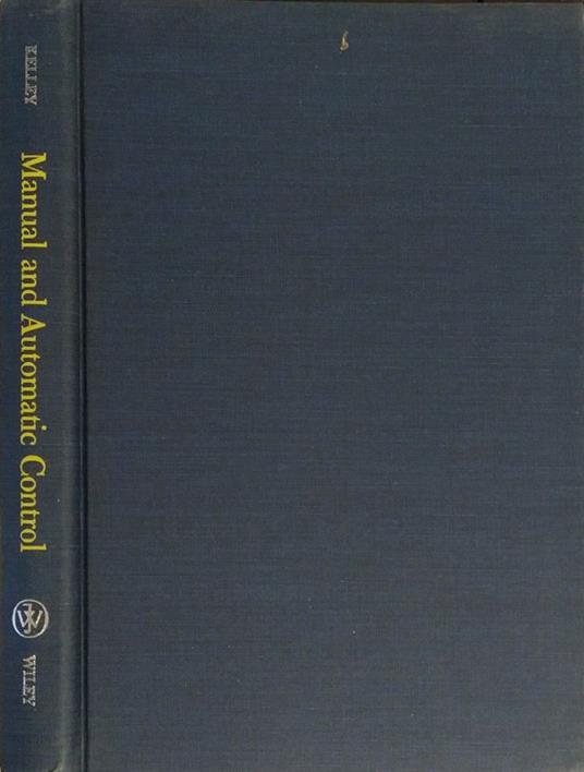 Manual and Automatic Control - Charles W. Kelley - copertina
