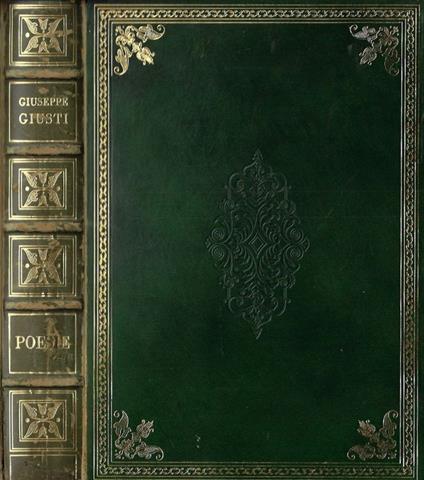 Poesie di Giuseppe Giusti illustrate da Adolfo Matarelli commentate da un condiscepolo dell'autore ed annotate di ricordi storici dal Prof. Giulio Carpi - Giuseppe Giusti - copertina