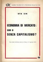 Economia di mercato: con o senza capitalismo?
