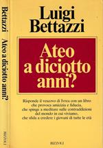 Ate a diciotto anni?