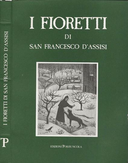 I Fioretti (Secondo la versione in Umbro Volgare del XV secolo) - Francesco d'Assisi (san) - copertina