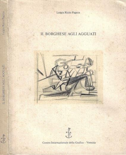 Il borghese agli agguati - Luigia Rizzo Pagnin - copertina