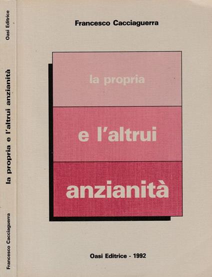 La propria e l'altrui anzianità - Francesco Cacciaguerra - copertina