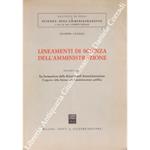 Lineamenti di scienza dell'amministrazione. Vol. I - La formazione della Scienza dell'Amministrazione. L'apporto della Scienza dell'Amministrazione pubblica; Vol. II - Principi generali di Scienza dell'Amministrazione