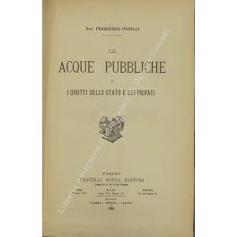 Le acque pubbliche e i diritti dello Stato e dei privati - Francesco Pacelli - copertina