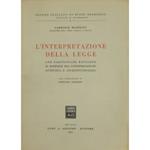 L' interpretazione della legge con particolare riguardo ai rapporti fra interpretazione autentica e giurisprudenziale. Con prefazione di Gaetano Azzariti