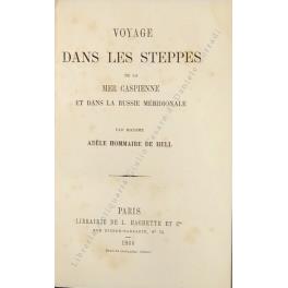 Voyage dans les steppes de la mer Caspienne et dans la Russie meridionale par madame Adele Hommaire de Hell - copertina