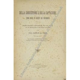 Della suggestione e della captazione come causa di nullità nei testamenti. Studio giuridico sull'articolo 763 cod. civ. it. con la Giurisprudenza dell'ultimo ventennio. Con prefazione di Giampiero Chironi - copertina