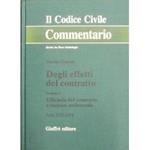 Degli effetti del contratto. Vol. I - Efficacia del contratto e recesso unilaterale. Artt. 1372-1373; Vol. II - Integrazione del contratto. Suoi effetti reali e obbligatori. Artt. 1374-1381
