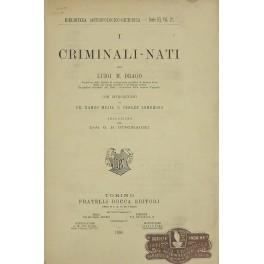 I criminali nati. Con introduzioni di Fr. Ramos Mejia e prof. Cesare Lombroso. Traduzione del dott. G. B. Busdraghi - copertina