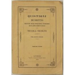 Quistioni di diritto. Trattate nelle conclusioni ne' discorsi ed in altri scritti legali - Nicola Nicolini - copertina