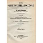 Della permuta e della locazione. Comentario de' Titoli VII e VIII del Libro III del Codice Civile. Nuova edizione italiana. Aggiuntovi il confronto delle dottrine del Marcadé e del Demolombe la giurisprudenza napoletana fino a questo giorno molte giu