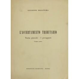L' accertamento tributario. Teoria generale. I presupposti. Volume primo (unico pubblicato) - copertina