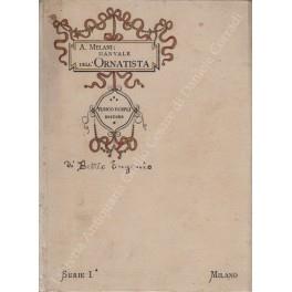 Manuale dell'ornatista. Raccolta d'iniziali miniate e incise di frontespizi d'inquadrature di pagina di fregi finalini e legature esistenti in opere antiche di biblioteche musei e collezioni private. XXIV tavole a colori per miniatori calligrafi pitt - Alfredo Melani - copertina