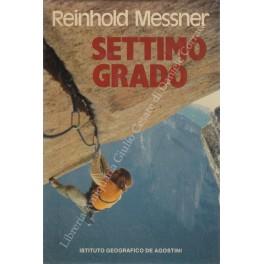 Settimo grado. Clean climbing - Arrampicata libera - Reinhold Messner - copertina
