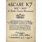 Ascari K7 1935-1936. I quarantacinque colori del R. Corpo Truppe Coloniali d'Eritrea in litografie originali dell'autore. Omaggio ai primi mille lettori