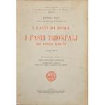 I fasti di Roma. I fasti trionfali del popolo romano. Vol. unico, Tomo I - Introduzione storica; Testo dei fasti capitolini; Commento storico dall'Età Regia a quella di Mario. Parte II - (Fasti triumphales populi romani) - Appendici, Indici e Tavole