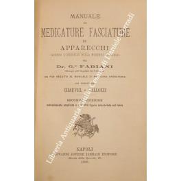 Manuale di medicature, fasciature ed apparecchi secondo l'indirizzo della moderna chirurgia del Dr. Gennaro Fabiani da far seguito al manuale di medicina operatoria dei professori Chauvel e Gallozzi - copertina