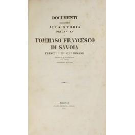Documenti ragguardanti alla storia della vita di Tommaso Francesco di Savoia principe di Carignano raccolti ed illustrati dal conte Federigo Sclopis - Federigo Sclopis - copertina