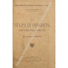 La culpa in concreto nel diritto romano e nel diritto odierno - Luigi Sertorio - copertina