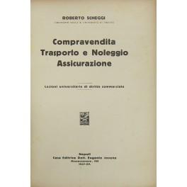 Compravendita Trasporto e Noleggio Assicurazione. Lezioni universitarie di diritto commerciale - Roberto Scheggi - copertina