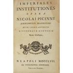 Nicolai Picinni.. Imperiales Institutiones.. metri legibus adstrictae eiusdemque auctoris notis illustratae