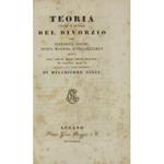 Teoria civile e penale del divorzio ossia necessità cause nuova maniera d'organizzarlo. Seguita dall'analisi della legge francese 30 ventoso Anno XI relativa allo stesso argomento
