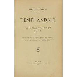 Tempi andati. Pagine della vita triestina (1830-1848). Illustrazioni di E. Croci, N. Girotto, A. Lonza ed E. Scomparini, e disegni riprodotti da originali di E. Bosa, L.F. Cassas, I. Caffi, G. Gatteri, G. Pollencig ed E. Scarabellotto - Giuseppe Caprin - copertina
