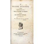 L' Iliade italiana ovvero traduzione epica dell'Iliade d'Omero. Opera di Lorenzo Mancini fiorentino