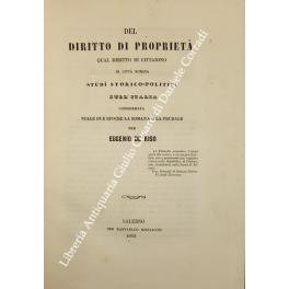 Del diritto di proprietà qual diritto di cittadino di città di romana. Studi storico-politici sull'Italia considerata nelle due epoche la romana e la feudale - copertina
