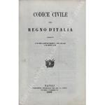 Codice civile del Regno d'Italia preceduto da un indice alfabetico ragionato, e dalla relazione a Sua Maestà il Re. UNITO A: Codice di procedura civile del Regno d'Italia preceduto dalla relazione del Ministro Guardasigilli a Sua Maestà il Re con l'a