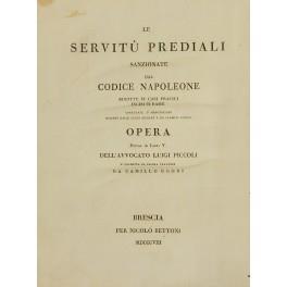 Le servitu prediali sanzionate dal Codice Napoleone ridotte ai casi pratici incisi in rame corredate d'annotazioni desunte dalle leggi romane e da classici autori. Opera divisa in Libri V.. E tradotta in idioma francese da Camillo Ugoni. UNITO A: Le ser - G. Luigi Piccioli - copertina