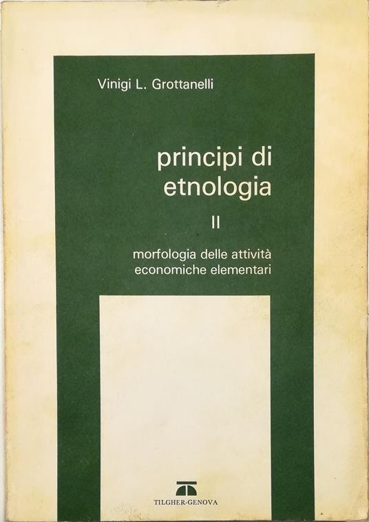 Principi di etnologia II Morfologia delle attività economiche elementari - Vinigi L. Grottanelli - copertina